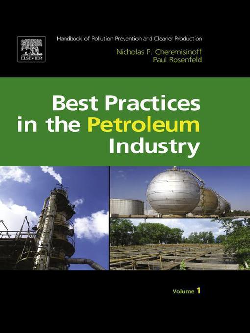 Title details for Handbook of Pollution Prevention and Cleaner Production--Best Practices in the Petroleum Industry by Nicholas P Cheremisinoff - Available